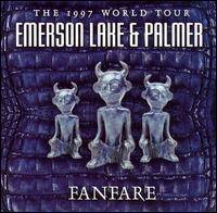 Emerson, Lake and Palmer : Fanfare: The 1997 World Tour